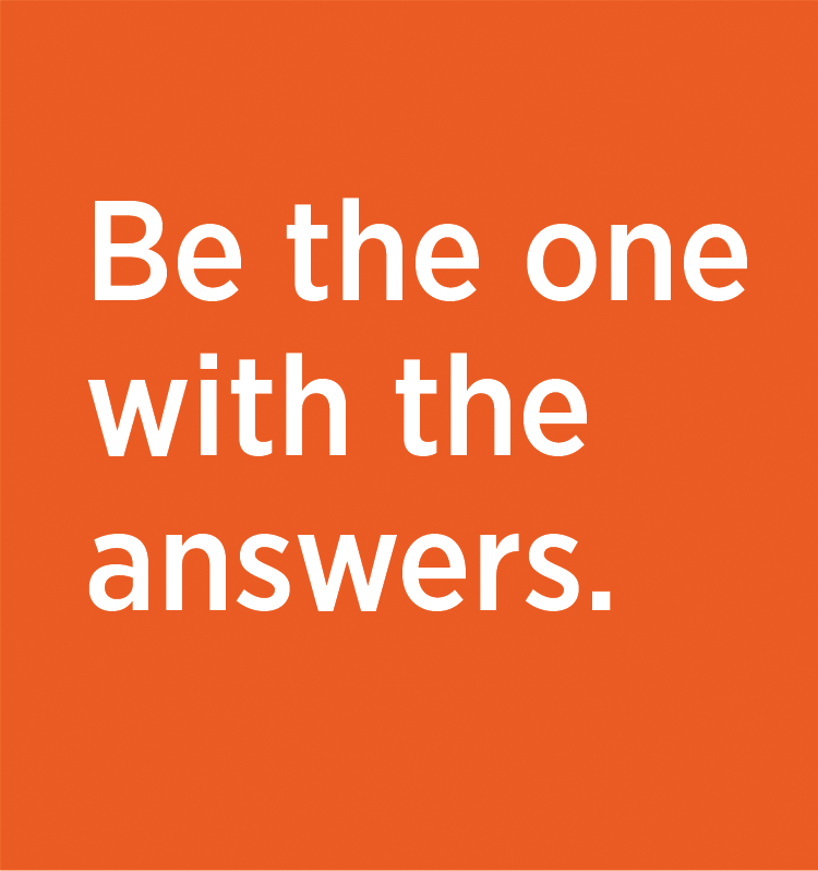 Be the one with the answers